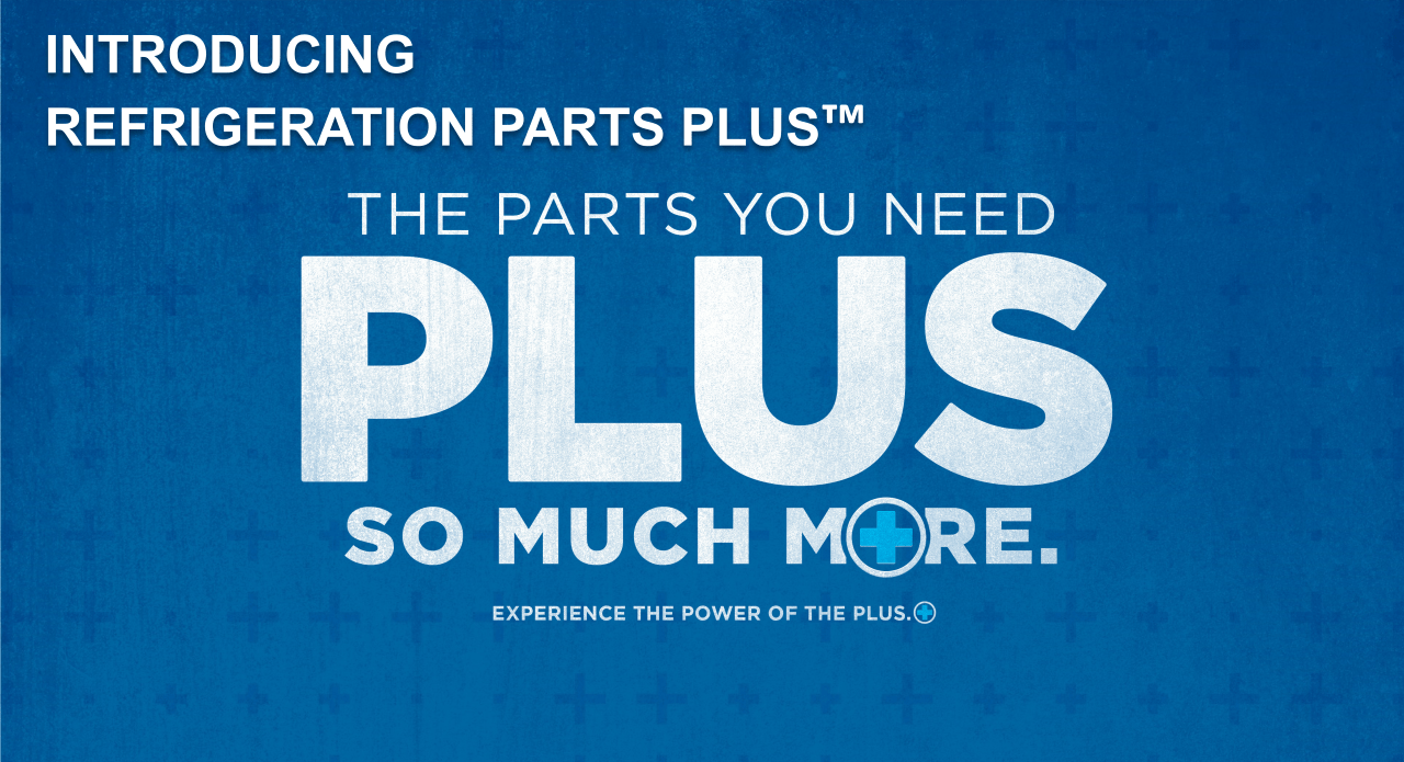 Introducing Refrigeration Parts Plus™